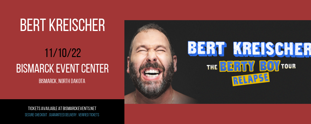 Bert Kreischer at Bismarck Event Center tickets Bert Kreischer at Bismarck Event Center