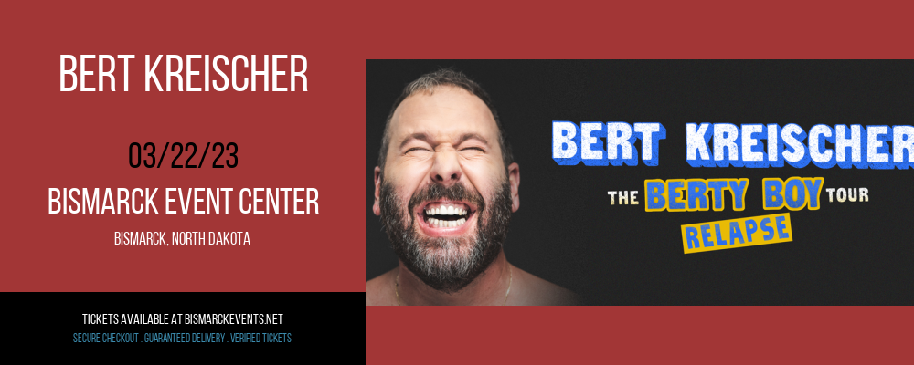 Bert Kreischer at Bismarck Event Center tickets Bert Kreischer at Bismarck Event Center