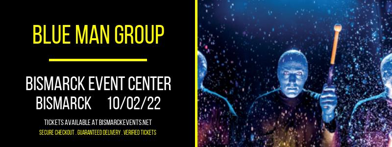 Blue Man Group at Bismarck Event Center tickets Blue Man Group at Bismarck Event Center