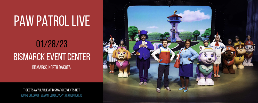 PAW Patrol Live at Bismarck Event Center tickets PAW Patrol Live at Bismarck Event Center