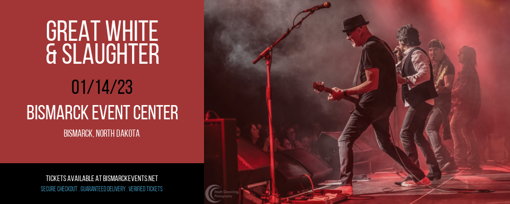 Great White & Slaughter at Bismarck Event Center tickets Great White & Slaughter at Bismarck Event Center