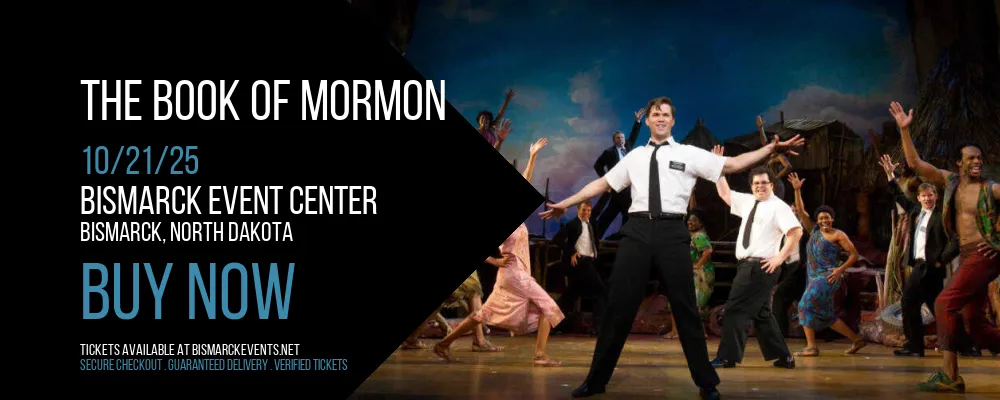 The Book Of Mormon at Bismarck Event Center