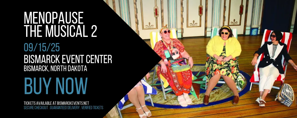 Menopause - The Musical 2 at Bismarck Event Center